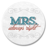 03-01217: MRS. ALWAYS RIGHT ABSORBASTONE® ABSORBENT STONE CAR COASTER - HIGHLAND GRAPHICS